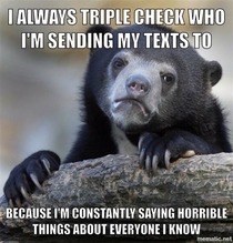 I live in constant fear of texting the wrong person