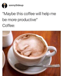 I love coffee though