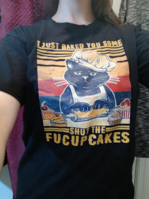 I love to bake and I have an angry streak so my friend sent me this shirt