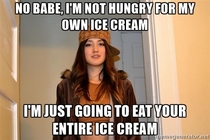 I offered her an ice cream because I was in the mood for my own