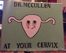 I painted this for my gynecologist