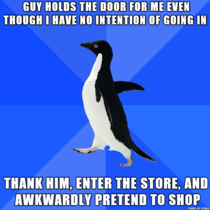 I pretended to look around for  minutes to avoid the awkward conversation that wouldve ensued