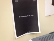 I put this sign up by my schools printer as well