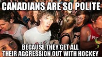 I realised this after seeing my Canadian girlfriend after a hockey game
