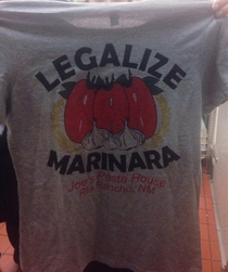 I see your legalize marinara shirt and raise you this shirt from my familys Italian restaurant
