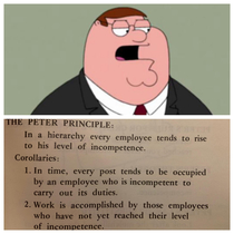 I think we can all agree with The Peter Principle