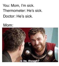 I told you Im sick