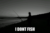 I too can apply my fishing life to my sex life