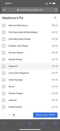 I was gonna order some additional toppings when one specifically caught my eye Hmm umm Im ok