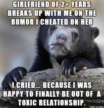 I wish I had actually broken up with her a long time ago