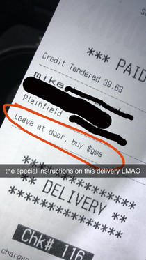 I work at a jimmy johns as a delivery driver and someone put this in the special instructions