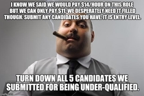 I work for a staffing agency Finding anyone with experience willing to work for this pay rate is incredibly difficult