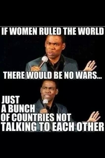 If women ruled the world