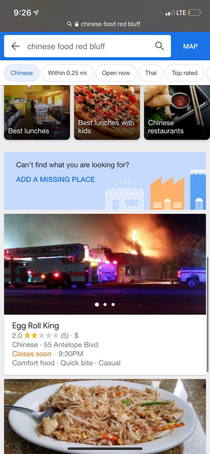 If you Google Chinese food in this town it shows a picture of a restaurant fire