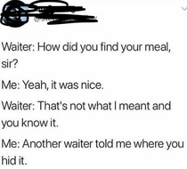 If youre waiting arent you the waiter