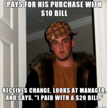 If youve ever been a cashier youve met this scumbag