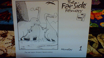 Im a day late but I thought Id share with you my favorite far side comic which just came up in my calendar yesterday