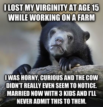 Im not particularly proud about how I lost my virginity but it feels good to get this off my chest