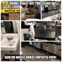 Im still going to the Waffle House