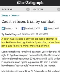 In  British magistrates refused a man his ancient right of trial by combat to settle a driving offence
