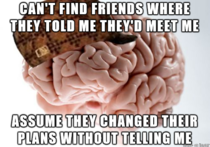 In  decades of hanging out with friends it happened exactly  time yet its always the first place my brain goes