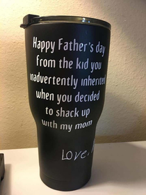 In honor of Fathers day Heres a cup my friends step daughter gave him last year