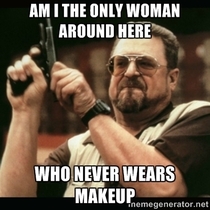 In response to the No Makeup Selfies Although I think I am