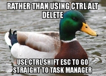Instead of using Ctrl Alt Delete