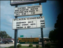 Interesting movie line up lol But a picture I took a long time ago of the movie theater in my home town And just found going through old pictures