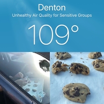 It was so hot today in Texas I baked cookies in my car