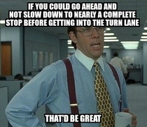 Its called a turn lane for a reason