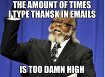 Its figuratively every other email