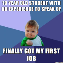 Its only a casual job but it feels like a big victory to me nonetheless