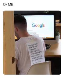 Ive always focused on his shirt but the Google search is a gem How to get my mum And the suggestions are  to love me  to stop drinking and the second one I cant read Golden