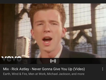Ive been Rick-Rolled so much that YouTube has recommended a Never Gonna Give You Up mix to me