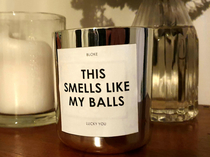 Ive re-labeled my wifes fanciest candle