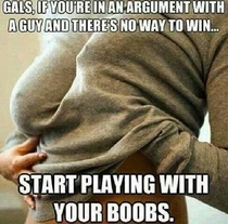 Just start playing with your boobs