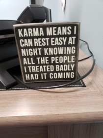 Karma may be a bitch but it turns out she is also my wife Found this on my wifes desk