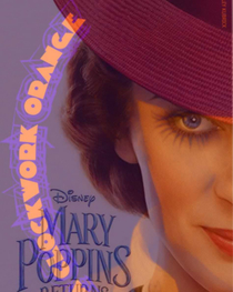 Keep thinking of Clockwork Orange everytime I see the new Mary Poppins poster So here they are overlayed