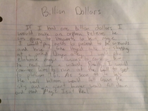 Kids have extremely evil and creative minds What would you do with a billion dollars