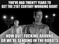 Klaatu getting real tired of your shit humanity