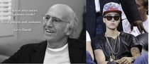 Larry David might be on to something
