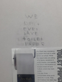 Last year my school started putting book reviews to show us new books in the library on the inside of bathroom stalls They called it toilet papers Funny thing was that the only time that actual toilet paper was restocked was the first day of school and so
