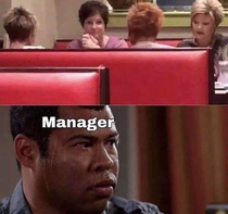 Let me speak to your manager