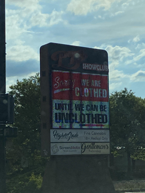 Local strip club has a sense of humor Clothed until they can be unclothed