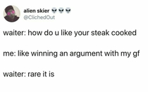 Lost argument  Rare steak