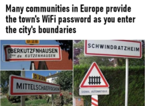 Many cities in Europe provide the towns WiFi password as you enter the citys boundaries