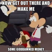 Mickey is big pimpin Disney needs that green