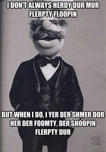 Most interesting man in the world version Swedish Chef