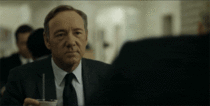 MRW my co-worker says he doesnt like House of Cards because of Kevin Spacey breaking the th wall